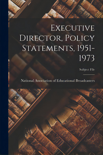 Executive Director, Policy Statements, 1951-1973, De National Association Of Educational B., Vol. 1. Editorial Hassell Street Pr, Tapa Blanda En Inglés