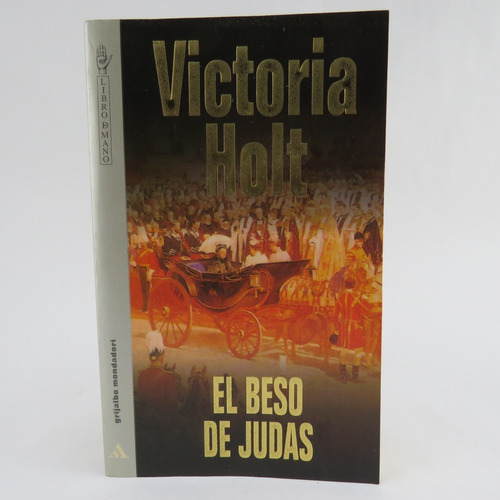 L326 Victoria Holt -- El Beso De Judas