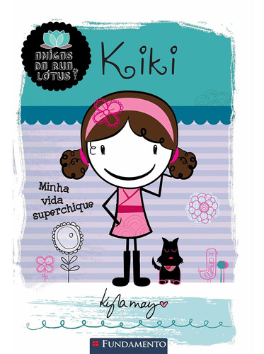 Amigas Da Rua Lótus - Kiki - Minha Vida Superchique