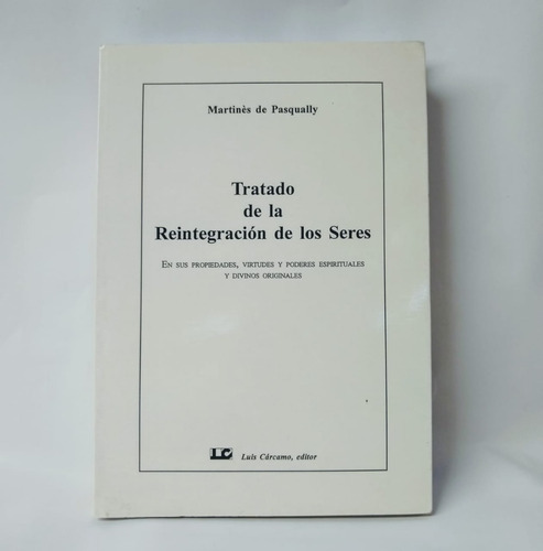 Tratado De La Reintegracion De Los Seres | De Pasqually 