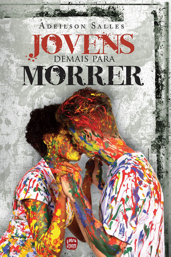 Jovens demais para morrer, de Salles, Adeilson. Intelítera Editora Ltda, capa mole em português, 2014