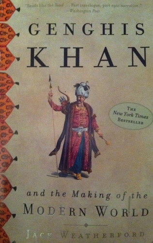 Genghis Khan And The Making Of The New World - J Weatherford