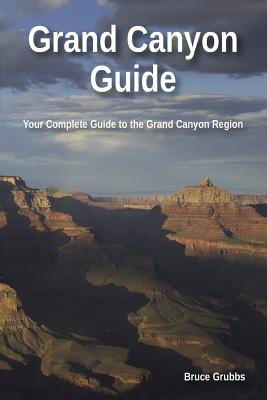 Libro Grand Canyon Guide: Your Complete Guide To The Gran...
