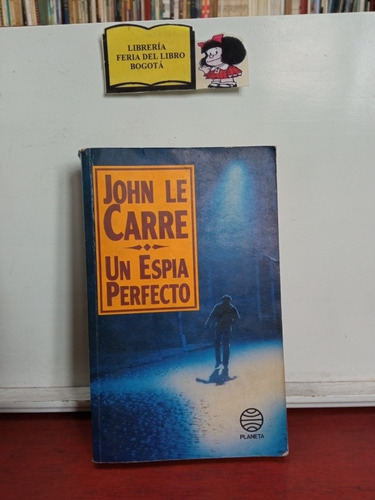 Un Espía Perfecto - John Le Carré - Planeta - Espionaje