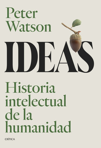 Ideas, De Peter Watson. Editorial Crítica, Tapa Blanda En Español