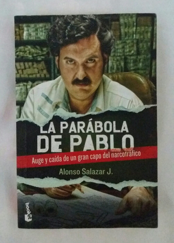 Pablo Escobar La Parabola De Pablo Alonso Salazar J.