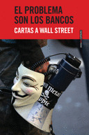 Libro El Problema Son Los Bancos. Cartas A Wall Street