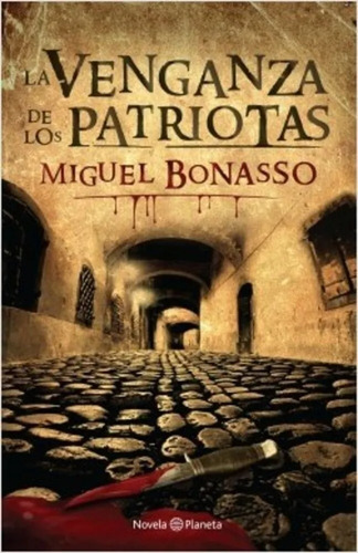 La Venganza De Los Patriotas Miguel Bonasso Edit. Planeta