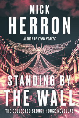 Libro Standing By The Wall: The Collected Slough House No...