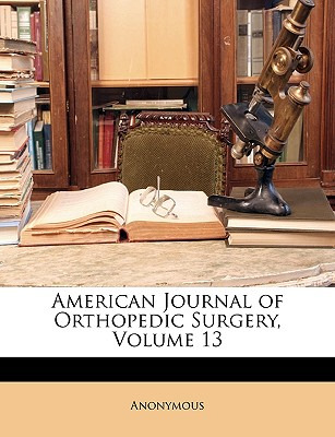 Libro American Journal Of Orthopedic Surgery, Volume 13 -...