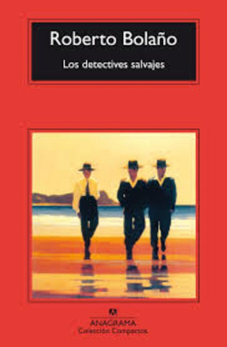 Detectives Salvajes, Los - Roberto Bolaño