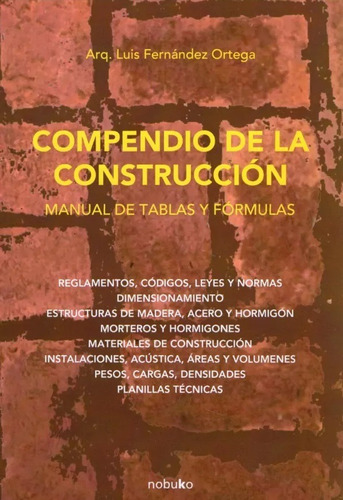 Compendio De La Construccion, Manual De Tablas Y Formulas