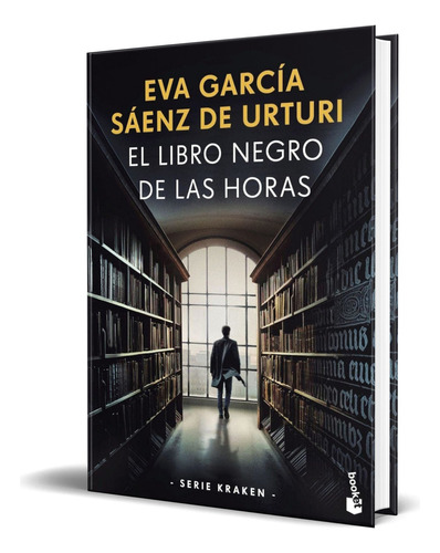 Libro El Libro Negro De Las Horas [ Original ], De Eva García Sáenz De Urturi. Editorial Booket, Tapa Blanda En Español, 2023