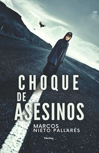 Choque De Asesinos (thriller Policiaco De Misterio, de Nieto Pallarés, Marcos. Editorial Independently Published en español