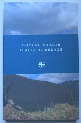 Aridjis Homero / Diario De Sueños / Fce 2011 Impecable