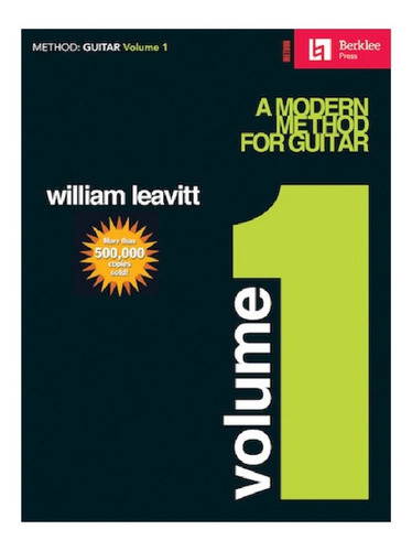 A Modern Method For Guitar, Volume 1., De Wililiam Leavitt., Vol. Volume 1. Editorial Berklee Press, Tapa Blanda En Inglés, 1966
