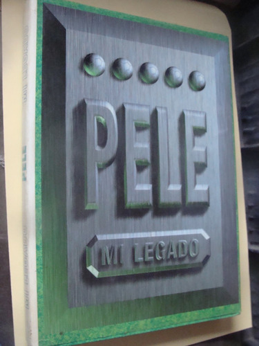 Libro Pele , Mi Legado  , Año 2002 ,  286 Paginas