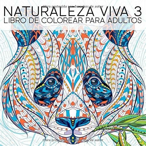 Libro : Naturaleza Viva 3 Libro De Colorear Para Adultos -.