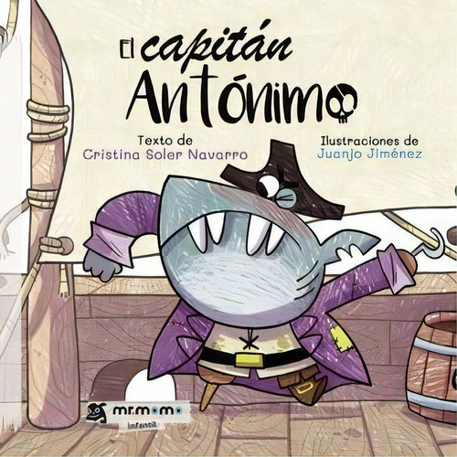 El Capitán Antónimo, De Soler Navarro, Cristina. Editorial Mr. Momo, Tapa Blanda En Español