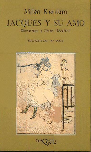 Jacques Y Su Amo, De Kundera, Milan. Editorial Tusquets Editores S.a., Tapa Blanda En Español