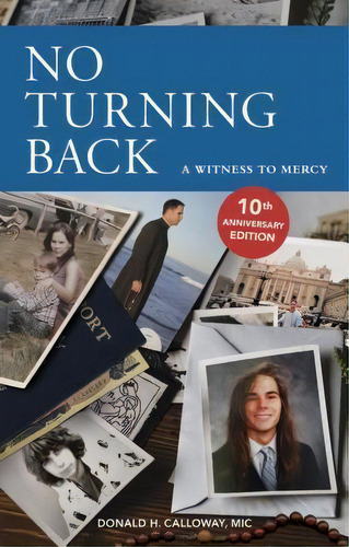 No Turning Back : A Witness To Mercy, 10th Anniversary Edition, De Fr Donald Calloway. Editorial Marian Press, Tapa Blanda En Inglés