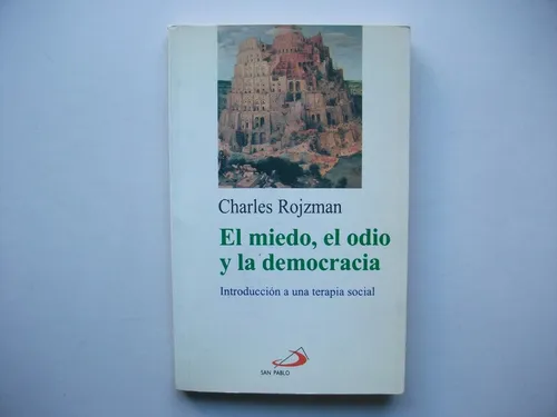 El Miedo El Odio Y La Democracia - Charles Rojzman (Usado)