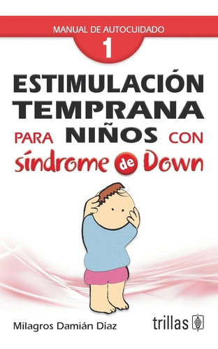 Estimulación Temprana Para Niños Con Síndrome D Down Trillas
