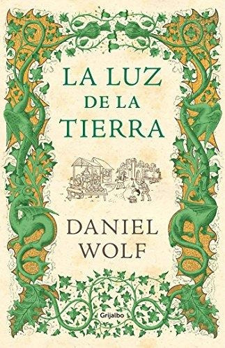 La Luz De La Tierra - Daniel Wolf, Ed. Grijalbo