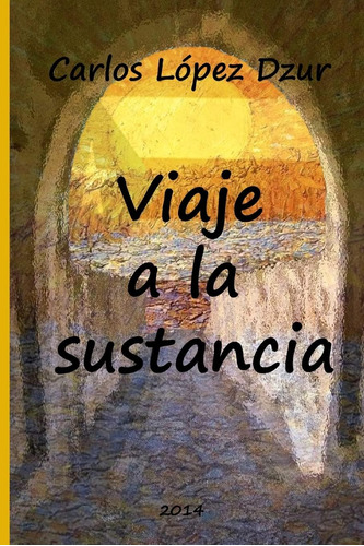 Libro: Viaje A La Sustancia (puerto Rico Mira Al Sur) En