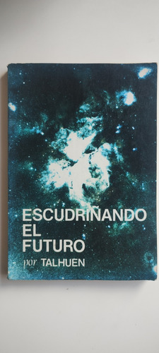 Escudriñando El Futuro,por Talhuen. 1982