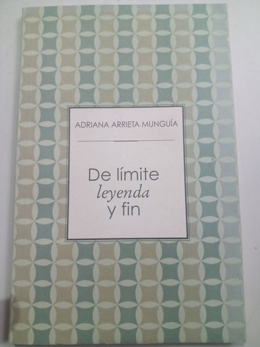 De Límite Leyenda Y Fin Adriana Arrieta Munguía