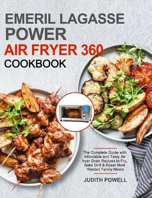 Libro Emeril Lagasse Power Air Fryer 360 Cookbook : The C...