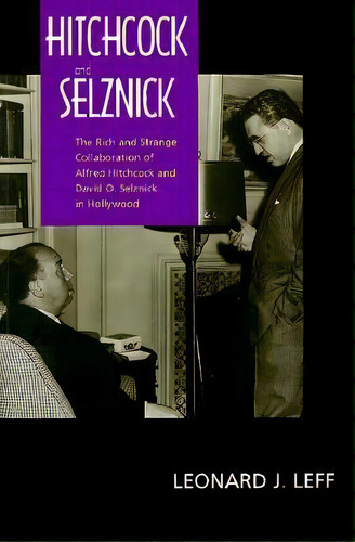 Hitchcock And Selznick, De Leonard J. Leff. Editorial University California Press, Tapa Blanda En Inglés