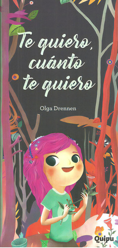 Te Quiero, Cuánto Te Quiero, De Drennen, Olga. Editorial Quipu, Tapa Blanda En Español, 2017