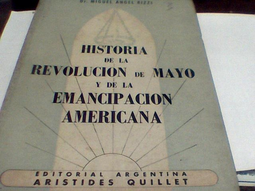 Miguel Angel Rizzi - Historia Revolucion De Mayo (c343)