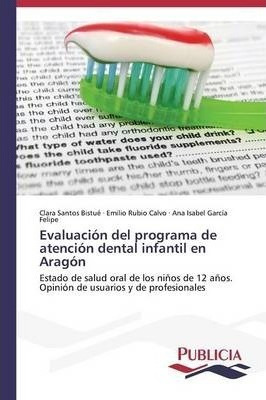 Evaluacion Del Programa De Atencion Dental Infantil En Aqwe