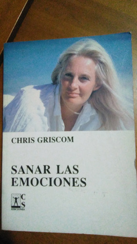 Sanar Las Emociones , Chris Griscom , Libro Físico 