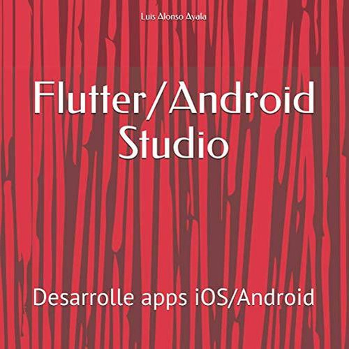 Flutter/android Studio: Desarrolle Aplicaciones Para Ios/and