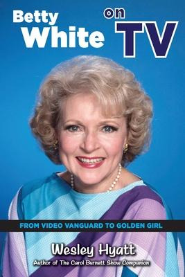 Libro Betty White On Tv : From Video Vanguard To Golden G...