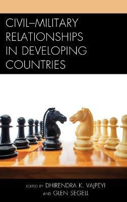 Libro Civil-military Relationships In Developing Countrie...