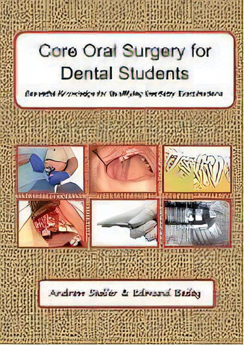 Core Oral Surgery For Dental Students : Essential Knowledge For Qualifying Dentistry Examinations, De Andrew Sadler. Editorial Sorejaw, Tapa Blanda En Inglés