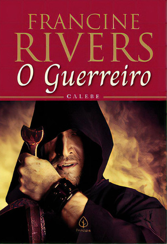 O guerreiro: Calebe, de Rivers, Francine. Editora Principis, capa mole em português