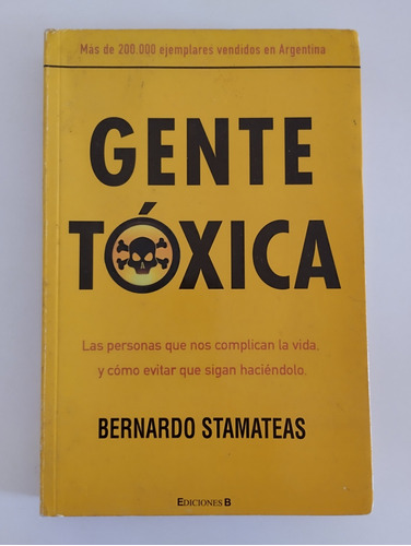 Gente Tóxica. Bernardo Stamateas 