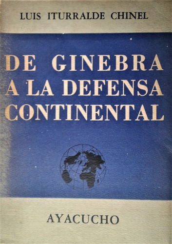 De Ginebra A La Defensa Continental - Luis Iturralde Chinel