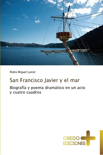 Libro: San Francisco Javier Y Mar: Biografía Y Poema Dram