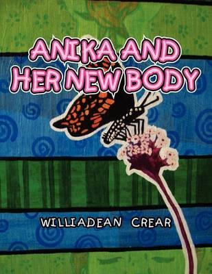 Libro Anika And Her New Body - Williadean Crear