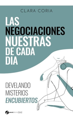 Las Negociaciones Nuestras De Cada Dia - Clara Beatriz Coria
