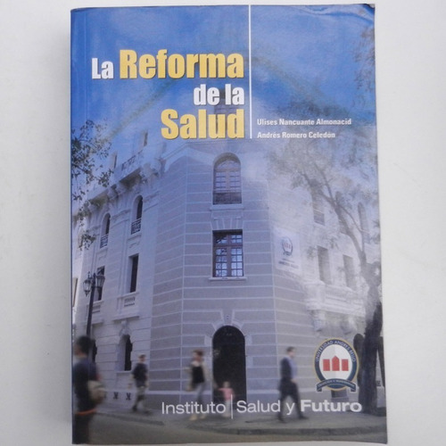 La Reforma De La Salud, Ulises Almonacid Y Otro, Ed. Unab