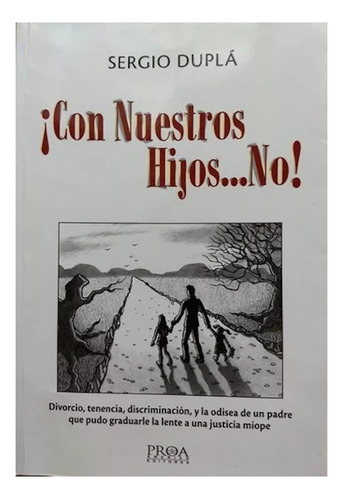 Con Nuestros Hijos... No! Sergio Duplá | Ed. Proa #m