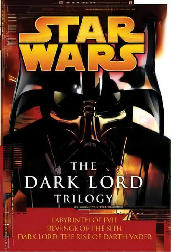 Star Wars: The Dark Lord Trilogy : Labyrinth Of Evil Revenge Of The Sith Dark Lord: The Rise Of D..., De James Luceno. Editorial Random House Usa Inc, Tapa Blanda En Inglés